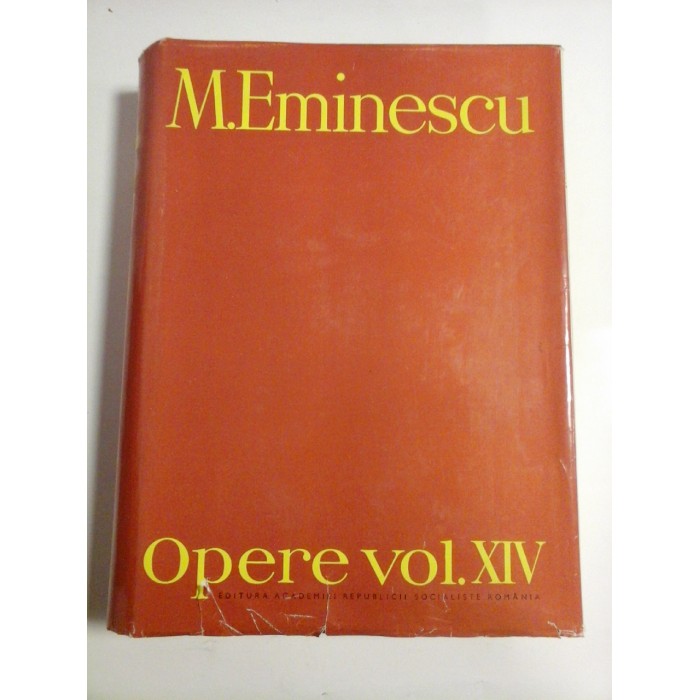 M.EMINESCU -Opere volumul XIV -Perpessicius (14) M.EMINESCU -Opere volumul XIV -Perpessicius (14)